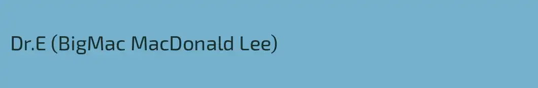 Dr.E (BigMac MacDonald Lee)